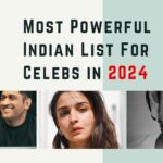 Most Powerful Indian List For Celebs  in Most Influential Indians of 2024